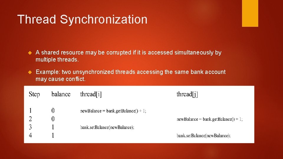 Thread Synchronization A shared resource may be corrupted if it is accessed simultaneously by Thread Synchronization A shared resource may be corrupted if it is accessed simultaneously by