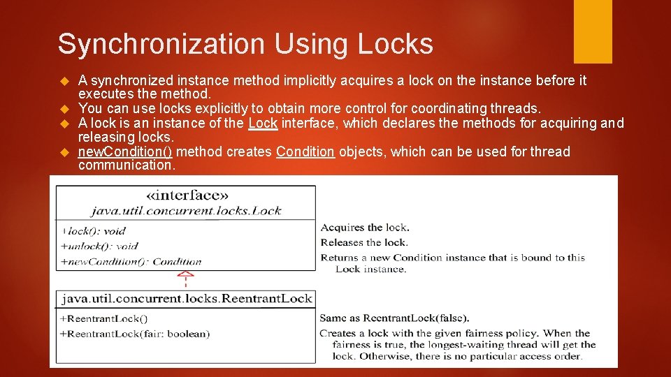 Synchronization Using Locks A synchronized instance method implicitly acquires a lock on the instance Synchronization Using Locks A synchronized instance method implicitly acquires a lock on the instance