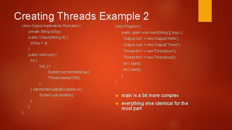 Creating Threads Example 2 class Output implements Runnable { class Program { private String Creating Threads Example 2 class Output implements Runnable { class Program { private String