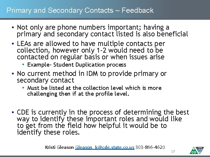 Primary and Secondary Contacts – Feedback • Not only are phone numbers important; having