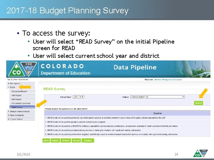 2017 -18 Budget Planning Survey • To access the survey: • User will select