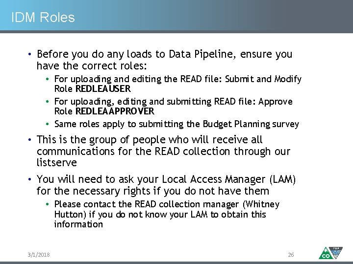 IDM Roles • Before you do any loads to Data Pipeline, ensure you have
