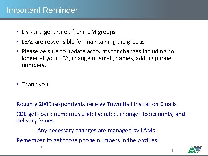 Important Reminder • Lists are generated from Id. M groups • LEAs are responsible