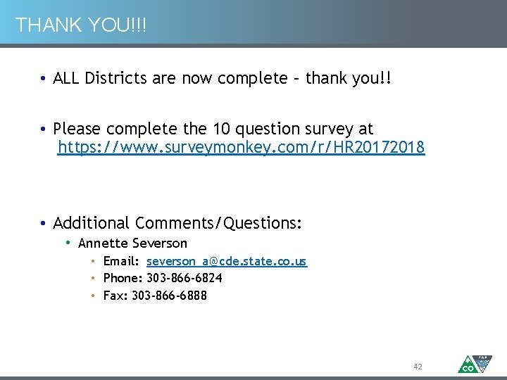 THANK YOU!!! • ALL Districts are now complete – thank you!! • Please complete