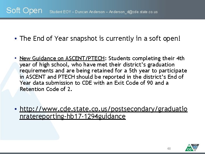 Soft Open Student EOY – Duncan Anderson – Anderson_d@cde. state. co. us • The