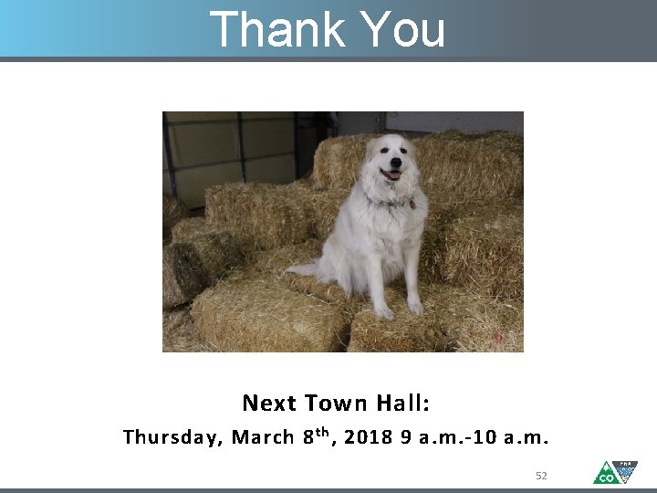 Thank You Next Town Hall: Thursday, March 8 th , 2018 9 a. m.