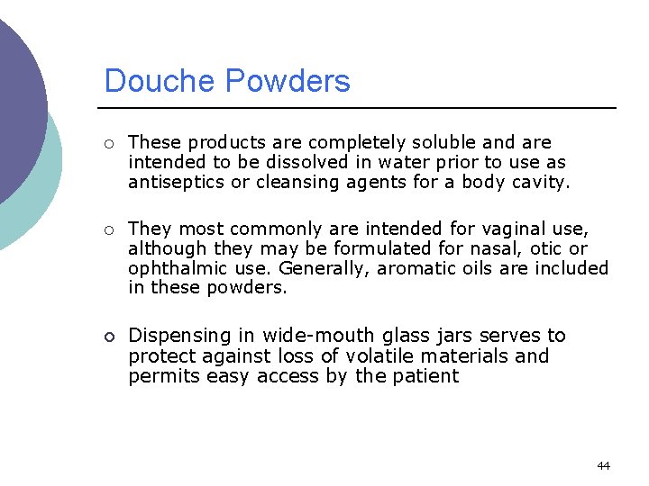 Douche Powders ¡ These products are completely soluble and are intended to be dissolved