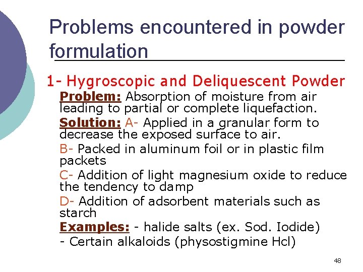 Problems encountered in powder formulation 1 - Hygroscopic and Deliquescent Powder Problem: Absorption of