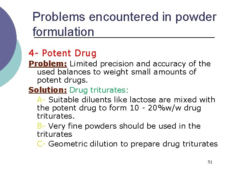 Problems encountered in powder formulation 4 - Potent Drug Problem: Limited precision and accuracy