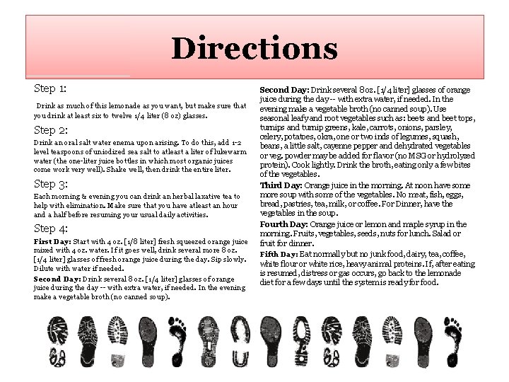 Directions Step 1: Drink as much of this lemonade as you want, but make