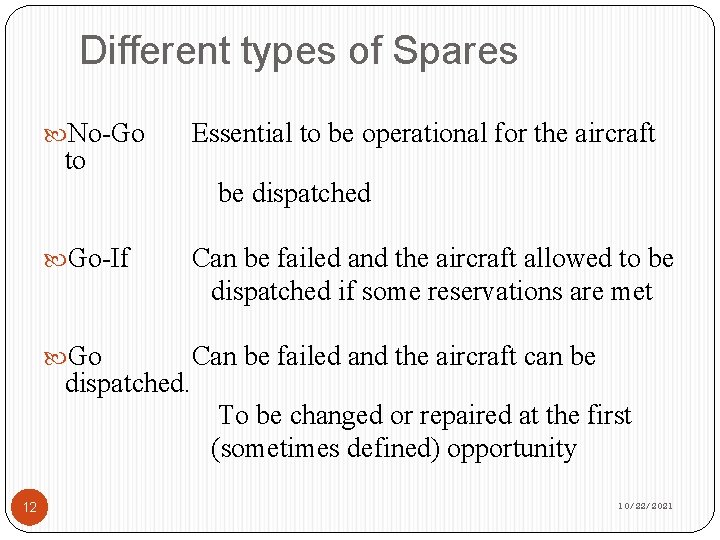 Different types of Spares No-Go to Essential to be operational for the aircraft be Different types of Spares No-Go to Essential to be operational for the aircraft be