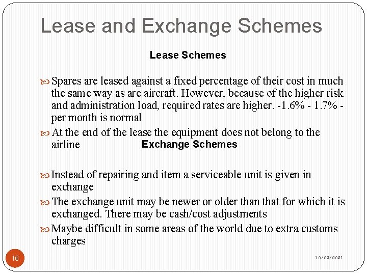 Lease and Exchange Schemes Lease Schemes Spares are leased against a fixed percentage of Lease and Exchange Schemes Lease Schemes Spares are leased against a fixed percentage of