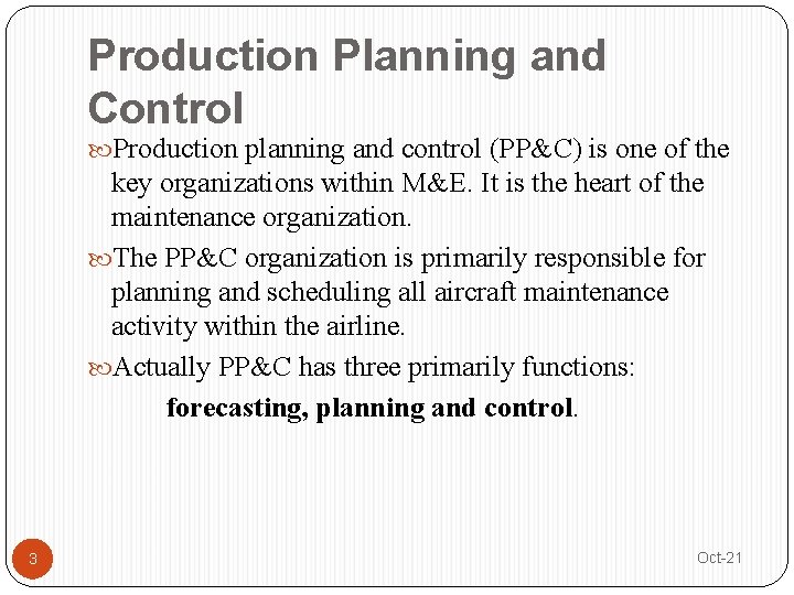 Production Planning and Control Production planning and control (PP&C) is one of the key Production Planning and Control Production planning and control (PP&C) is one of the key