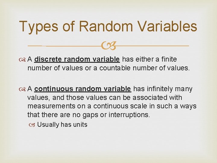 Types of Random Variables A discrete random variable has either a finite number of