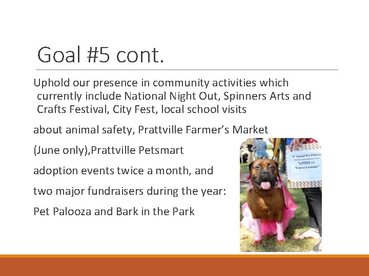 Goal #5 cont. Uphold our presence in community activities which currently include National Night