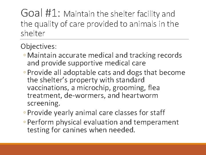 Goal #1: Maintain the shelter facility and the quality of care provided to animals