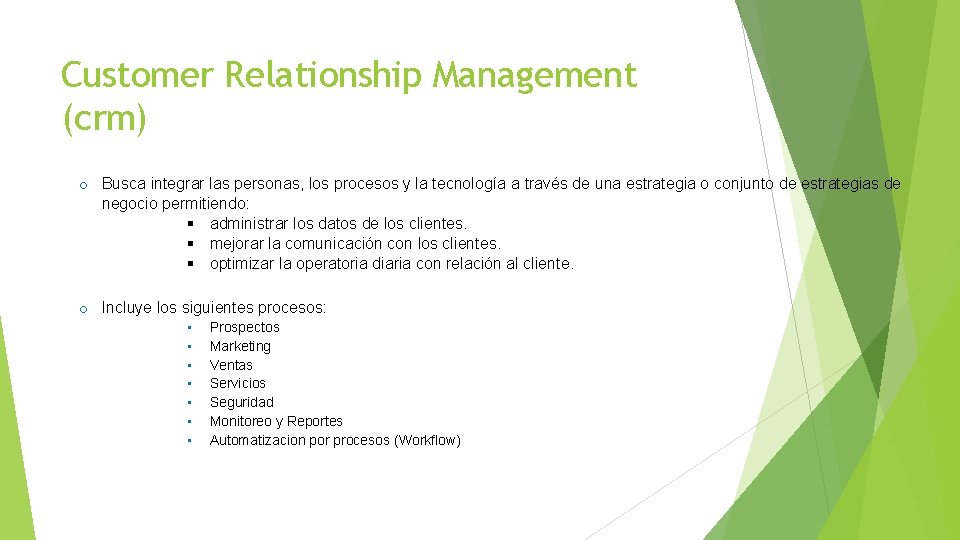 Customer Relationship Management (crm) o Busca integrar las personas, los procesos y la tecnología