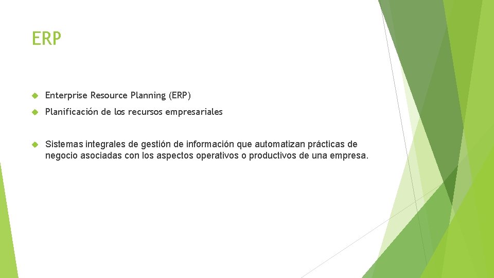 ERP Enterprise Resource Planning (ERP) Planificación de los recursos empresariales Sistemas integrales de gestión