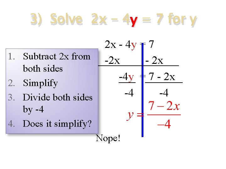 y = 7 for y 3) Solve 2 x - 4 y 1. Subtract