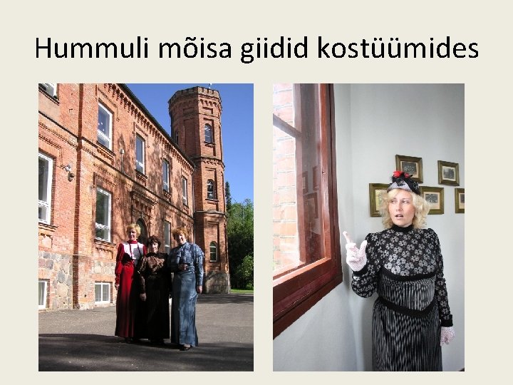 Hummuli mõisa giidid kostüümides 