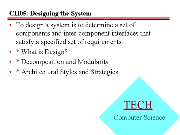 CH 05 Designing the System To design a