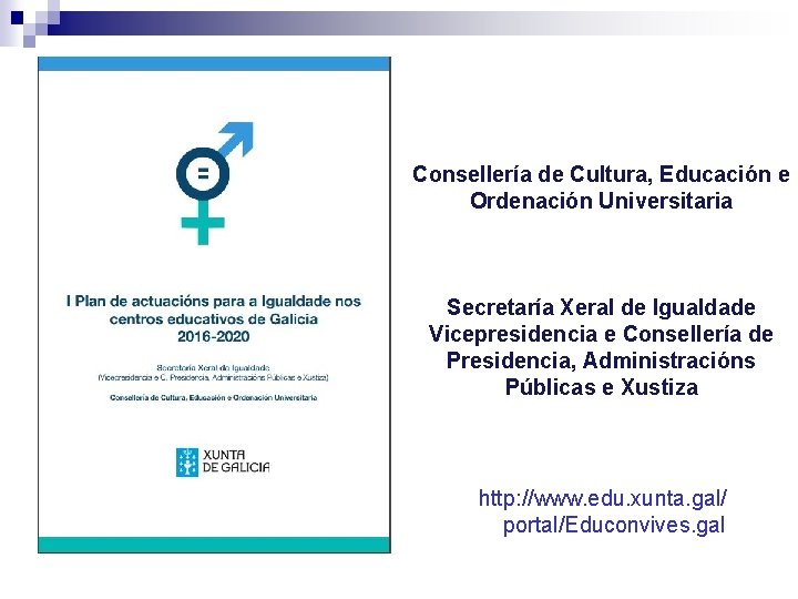Consellería de Cultura, Educación e Ordenación Universitaria Secretaría Xeral de Igualdade Vicepresidencia e Consellería