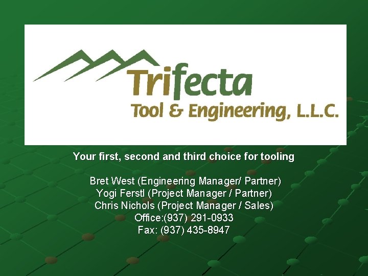 [ Your first, second and third choice for tooling Bret West (Engineering Manager/ Partner)