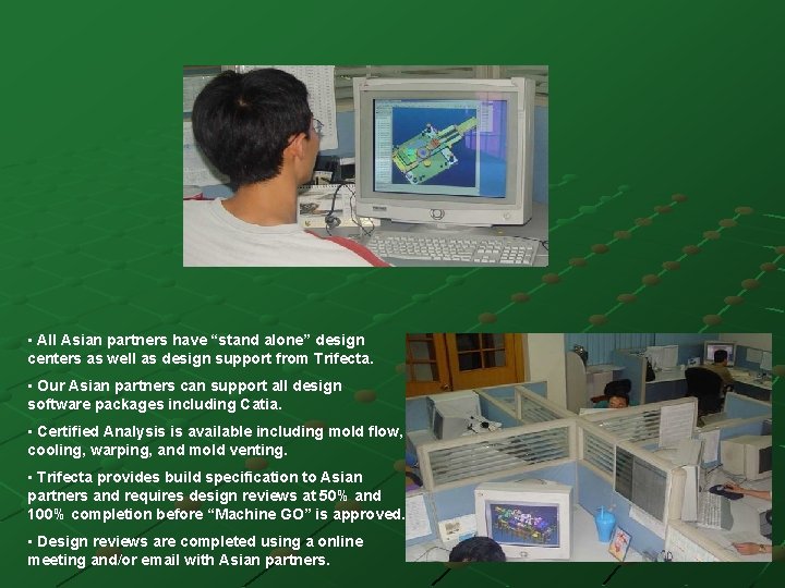  • All Asian partners have “stand alone” design centers as well as design