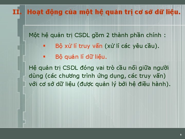 II. Hoạt động của một hệ quản trị cơ sở dữ liệu. Một hệ