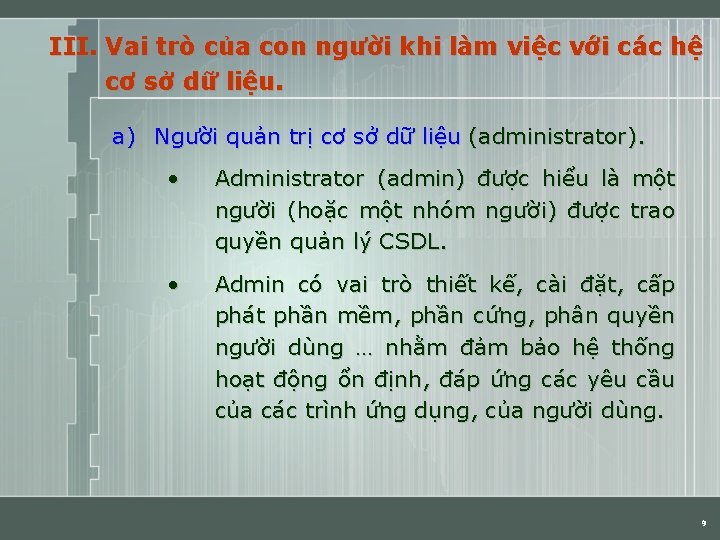 III. Vai trò của con người khi làm việc với các hệ cơ sở