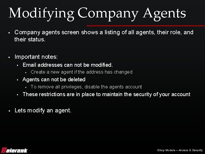 Modifying Company Agents § § Company agents screen shows a listing of all agents,