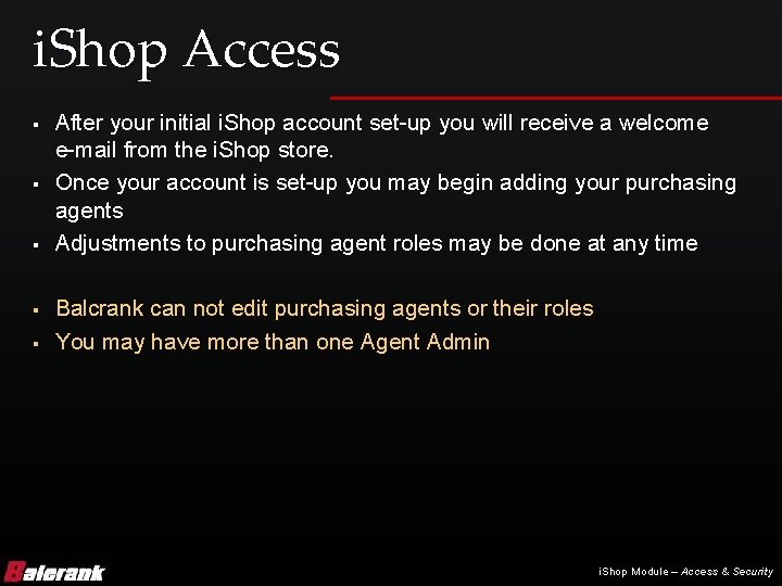 i. Shop Access § § § After your initial i. Shop account set-up you