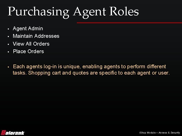 Purchasing Agent Roles § § § Agent Admin Maintain Addresses View All Orders Place