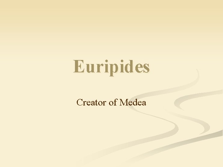 Euripides Creator of Medea 