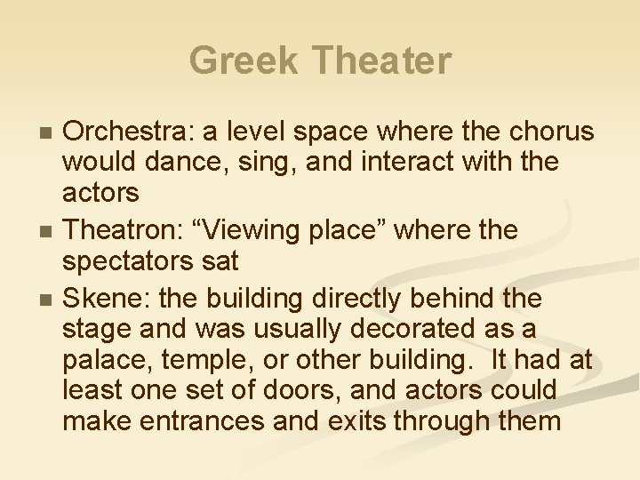 Greek Theater Orchestra: a level space where the chorus would dance, sing, and interact