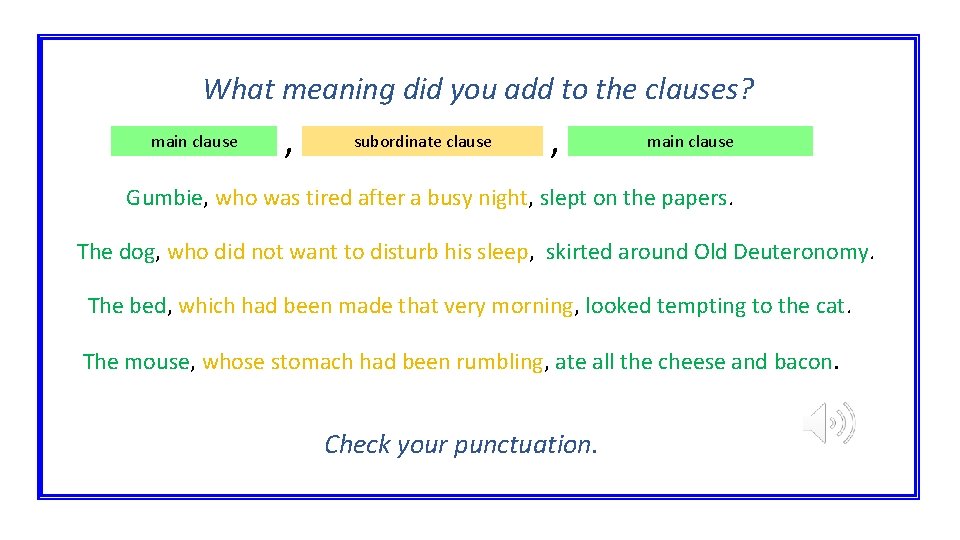 What meaning did you add to the clauses? main clause , subordinate clause ,