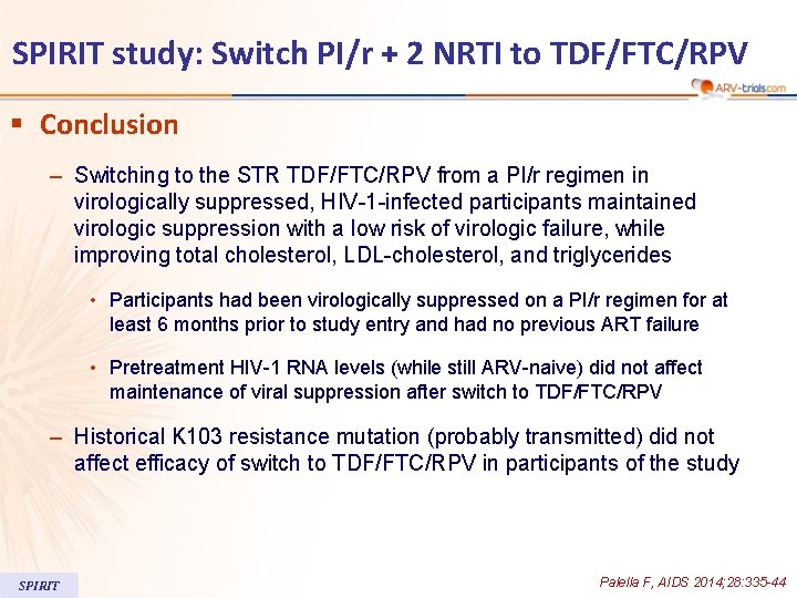 SPIRIT study: Switch PI/r + 2 NRTI to TDF/FTC/RPV § Conclusion – Switching to