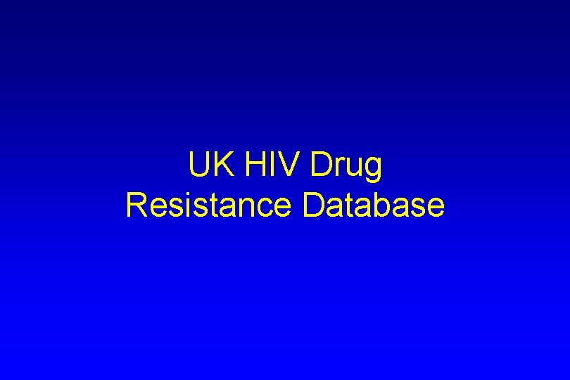 UK HIV Drug Resistance Database 