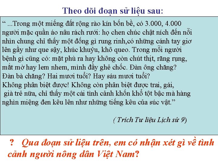 Theo dõi đoạn sử liệu sau: “. . . Trong một miếng đất rộng