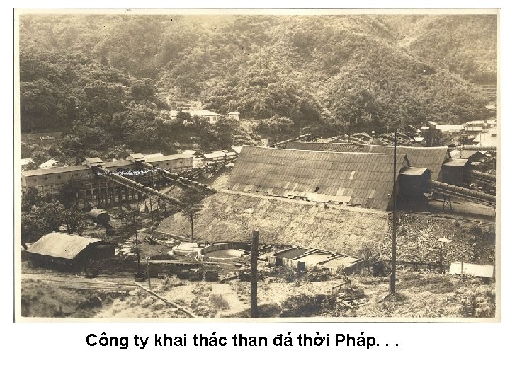 Công ty khai thác than đá thời Pháp. . . 