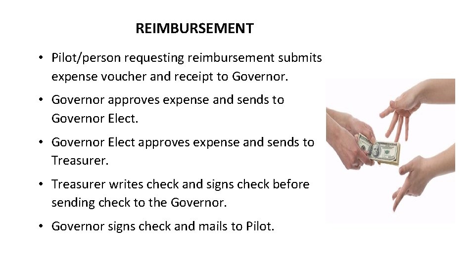 REIMBURSEMENT • Pilot/person requesting reimbursement submits expense voucher and receipt to Governor. • Governor