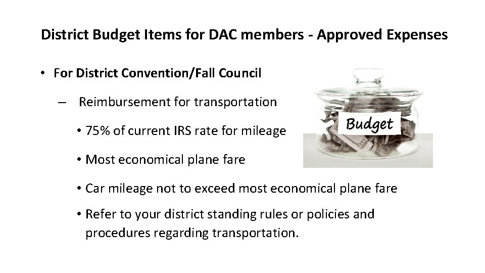 District Budget Items for DAC members - Approved Expenses • For District Convention/Fall Council