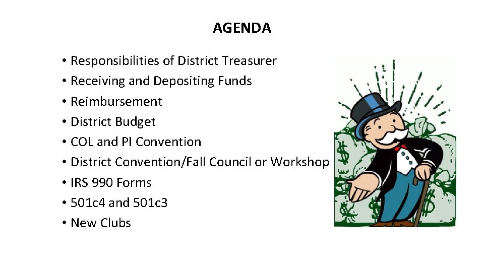 AGENDA • Responsibilities of District Treasurer • Receiving and Depositing Funds • Reimbursement •