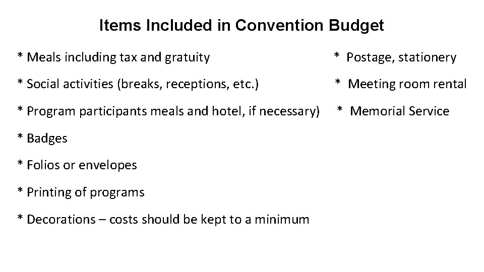 Items Included in Convention Budget * Meals including tax and gratuity * Postage, stationery