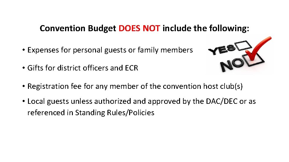 Convention Budget DOES NOT include the following: • Expenses for personal guests or family