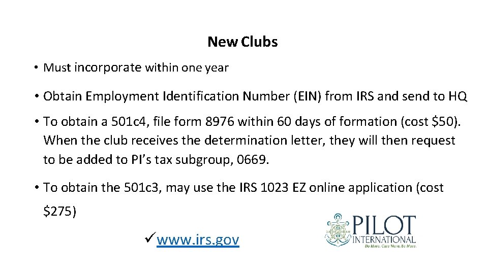 New Clubs • Must incorporate within one year • Obtain Employment Identification Number (EIN)