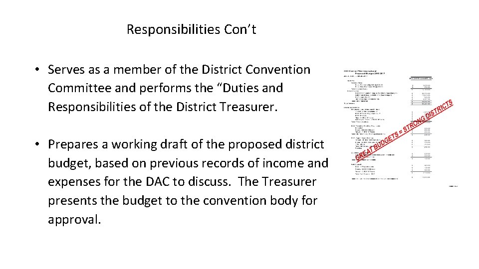 Responsibilities Con’t • Serves as a member of the District Convention Committee and performs