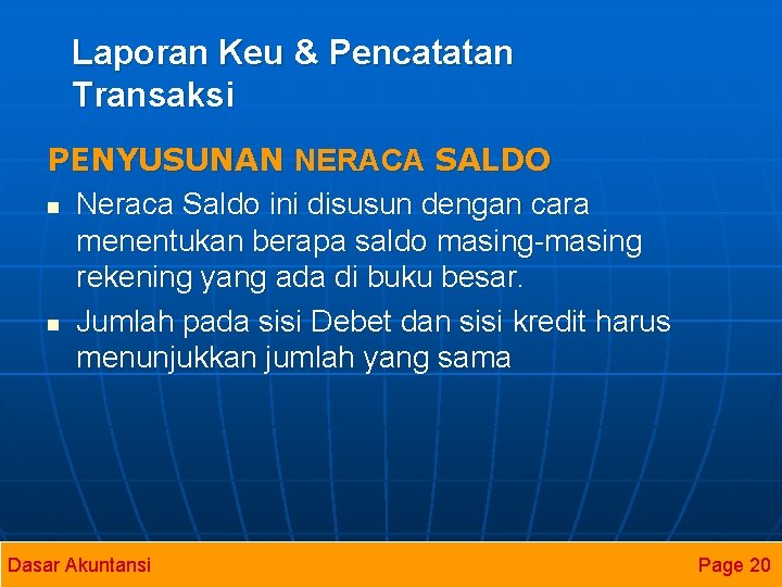 Laporan Keu & Pencatatan Transaksi PENYUSUNAN NERACA SALDO n Neraca Saldo ini disusun dengan