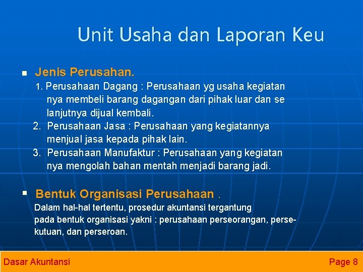 Unit Usaha dan Laporan Keu n Jenis Perusahan. 1. Perusahaan Dagang : Perusahaan yg