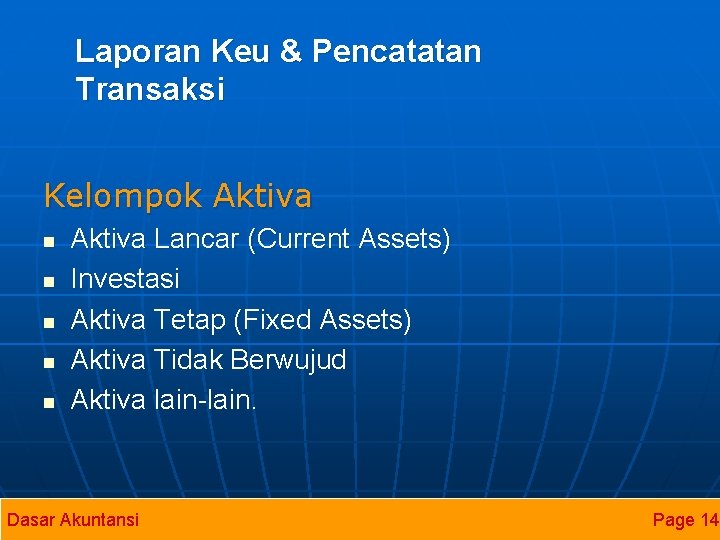 Laporan Keu & Pencatatan Transaksi Kelompok Aktiva n n n Aktiva Lancar (Current Assets)